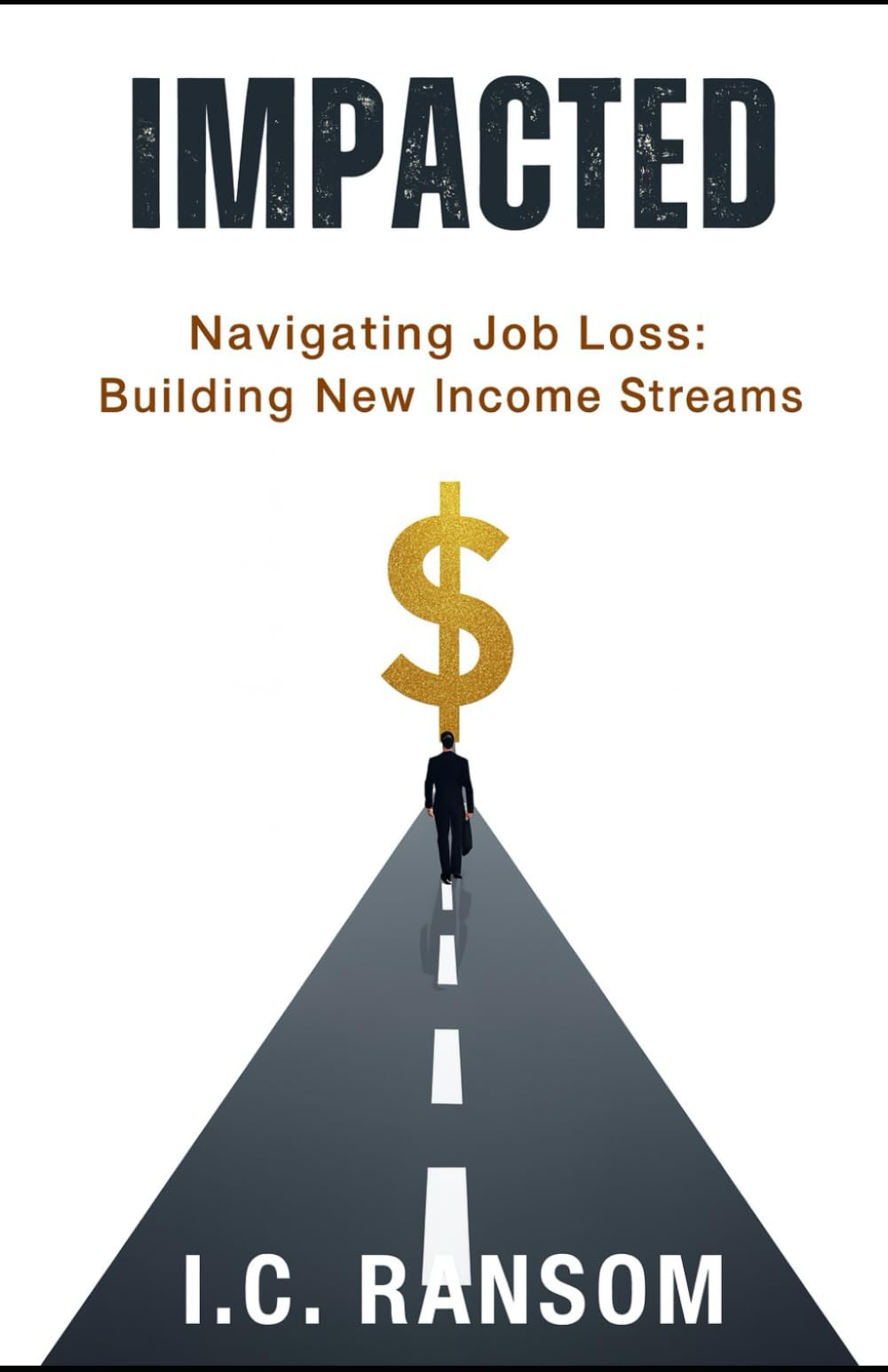 IMPACTED: Navigating Job Loss: Building New Income Streams