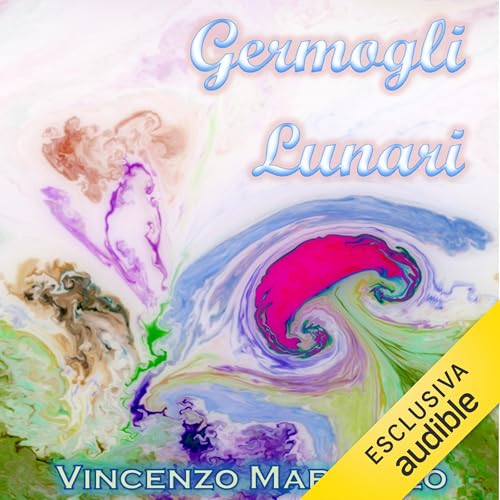 Germogli Lunari Audiolibro Por Vincenzo Marrazzo arte de portada