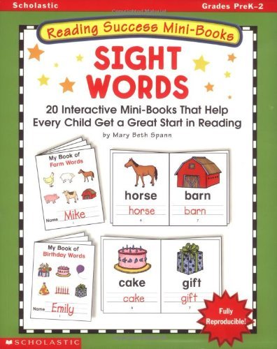 Reading Success Mini-Books: Sight Words: 20 Interactive Mini-Books That Help Every Child Get a Great Start in Reading
