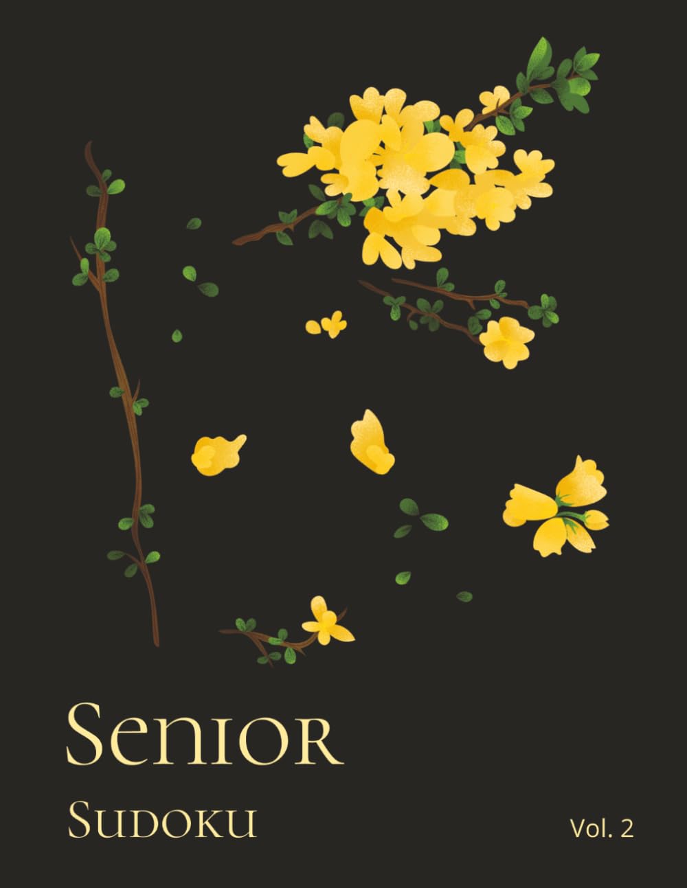 Senior Sudoku - Volume 2: Easy to Solve Large Print Sudoku Puzzle Book for Seniors with Over 250 Puzzles & Solutions