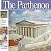 The Parthenon: The Height of Greek Civilization (Wonders of the World Book)