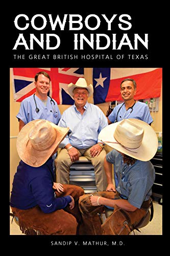Cowboys and Indian: The Great British Hospital of Texas (English Edition)