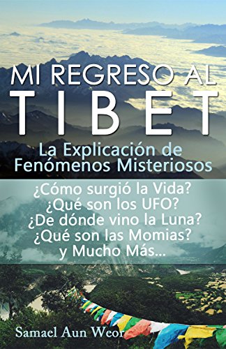 MI REGRESO AL TIBET: La Explicación de Fenómenos Misteriosos