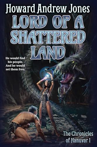 Lord of a Shattered Land (Chronicles of Hanuvar)