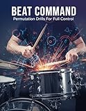 Beat Command: Permutation Drills For Full Control