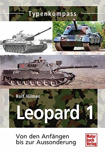 KPz Leopard 1: 1956-2003 (Typenkompass) KPz Leopard 1: 1956-2003 (Typenkompass)