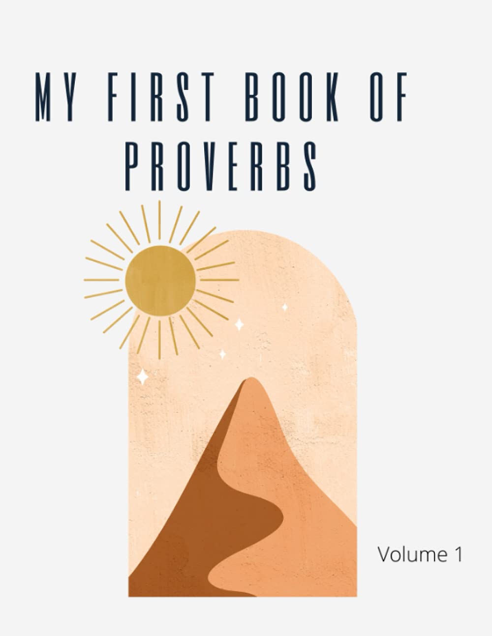 My First Book of Proverbs: Volume 1