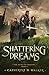 Shattering Dreams (The Being Of Dreams)