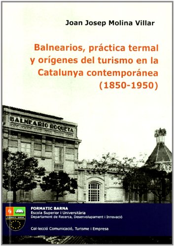 Balnearios, práctica termal y orígenes del turismo en la Cataluña contemporánea (1850-1930