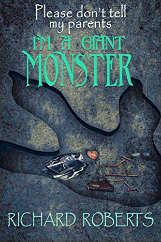 Book cover for Please Don't Tell My Parents I'm a Giant Monster