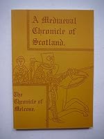 A Mediaeval Chronicle of Scotland: The Chronicle of Melrose 094799260X Book Cover