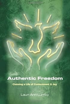 Paperback Authentic Freedom: Claiming a Life of Contentment & Joy Book
