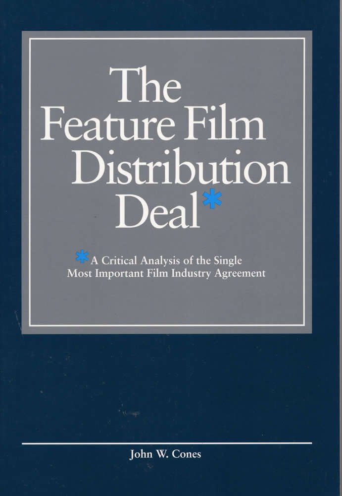 The Feature Film Distribution Deal A... by Cones, John W.