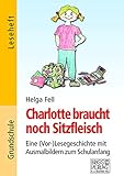  Charlotte braucht noch Sitzfleisch: Eine (Vor-)Lesegeschichte mit Ausmalbildern zum Schulanfang
