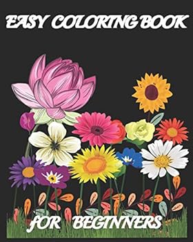 Paperback Easy Coloring Book for Beginners: Large Print Beginners Flowers Coloring Book [Large Print] Book