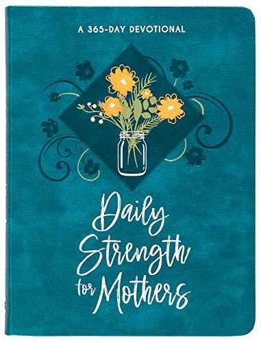 365 Days of Prayer for Mothers – Daily Motivational Prayers for Mothers of All Ages, Perfect Gift for Mother’s Day, Birthdays, Holidays, and More