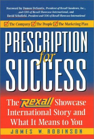 Prescription for Success: The Rexall Showcase International Story and What It Means to You