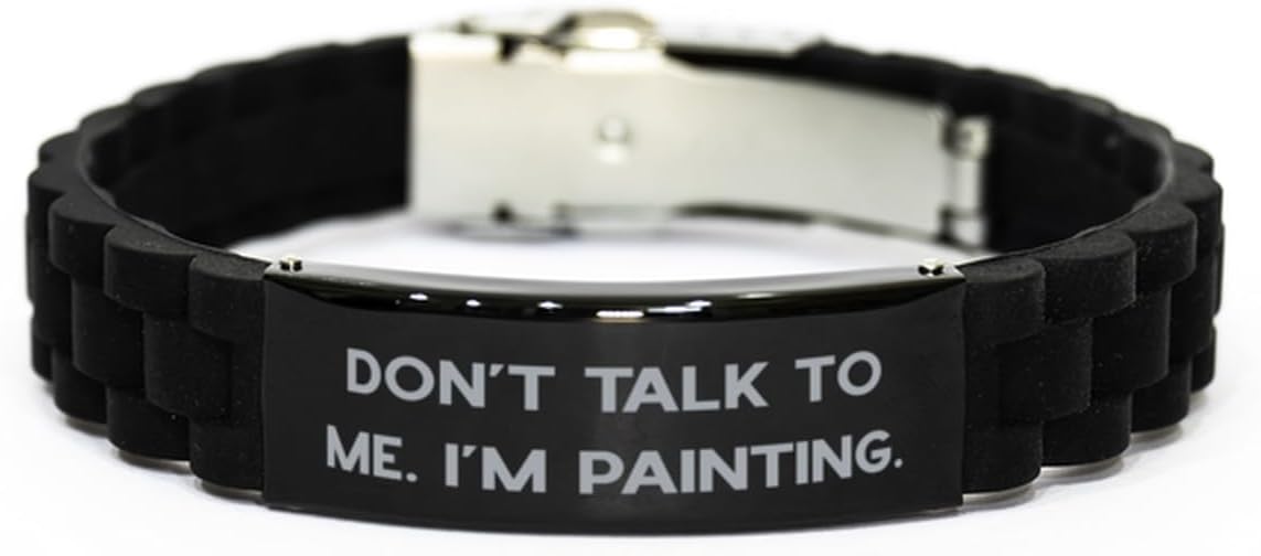 Don't Talk to Me. I'm. Black Glidelock Clasp Bracelet, Painting Engraved Bracelet, Sarcastic Gifts for Painting from Friends, Hobby Supplies, Hobby Equipment, Hobby Tools, Hobby Kits, Gift for
