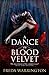 A Dance in Blood Velvet (Blood Wine Sequence)