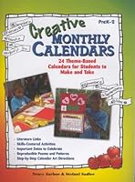 Creative Monthly Calendars: 24 Theme-Based Calendars for Students to Make and Take 1884548555 Book Cover