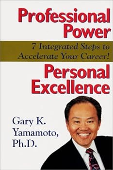 Hardcover Professional Power, Personal Excellence: 7 Integrated Steps to Accelerate Your Career! Book
