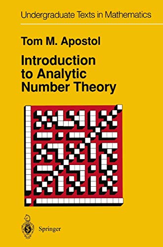 Introduction to Analytic Number Theory (Undergraduate Texts in Mathematics)