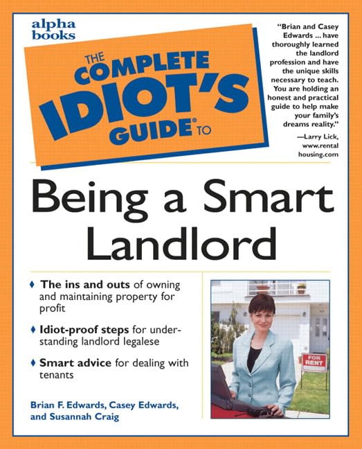 The Complete Idiot's Guide to Being a Smart Landlord