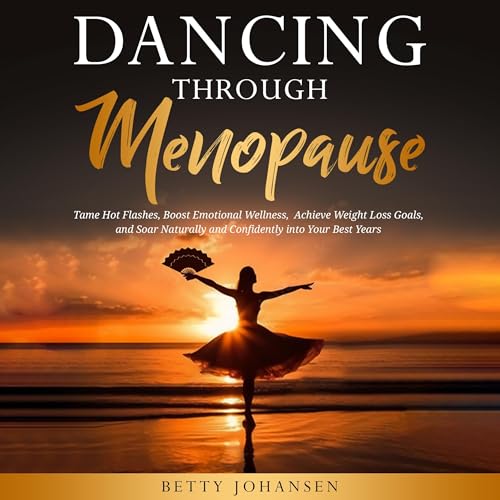 Dancing Through Menopause by Betty Johansen episode artwork