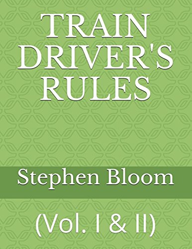 TRAIN DRIVER'S RULES: (Vol. I & II)