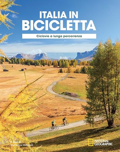 Ciclovie a lunga percorrenza. Italia in bicicletta. National geographic