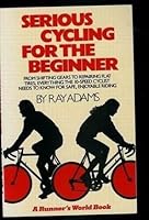 Serious Cycling for the Beginner 0890371156 Book Cover