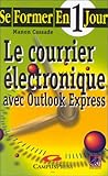 outlook express 6 einrichten  LE COURRIER ELECTRONIQUE. Avec Outlook Express (Se Former en un)