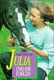 julia christiane gohl  Julia und ihr Fohlen