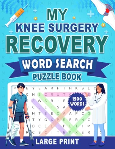 My Knee Surgery Recovery Word Search Puzzle Book: Knee Surgery Recovery Gifts for Teens and Adults (100 Themed Puzzles) Post Op Injury Arthroplasty ... (8.5 x 11) Get Well Soon Gift for Patients