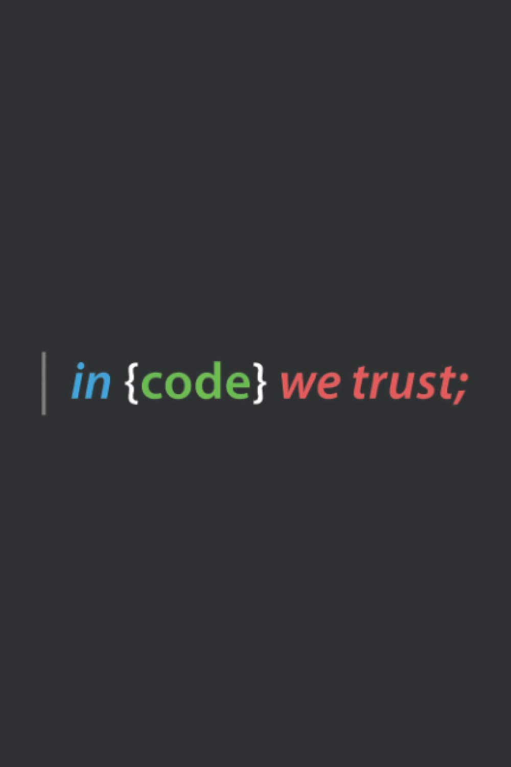 In Code We Trust (Daily Fitness Journal): Personalized Computer Gifts, Daily Wellness Journal A Daily Mood Fitness & Health Tracker