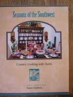 Seasons of the Southwest: Country cooking with herbs 187956033X Book Cover