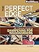 The Perfect Edge: The Ultimate Guide to Sharpening for Woodworkers