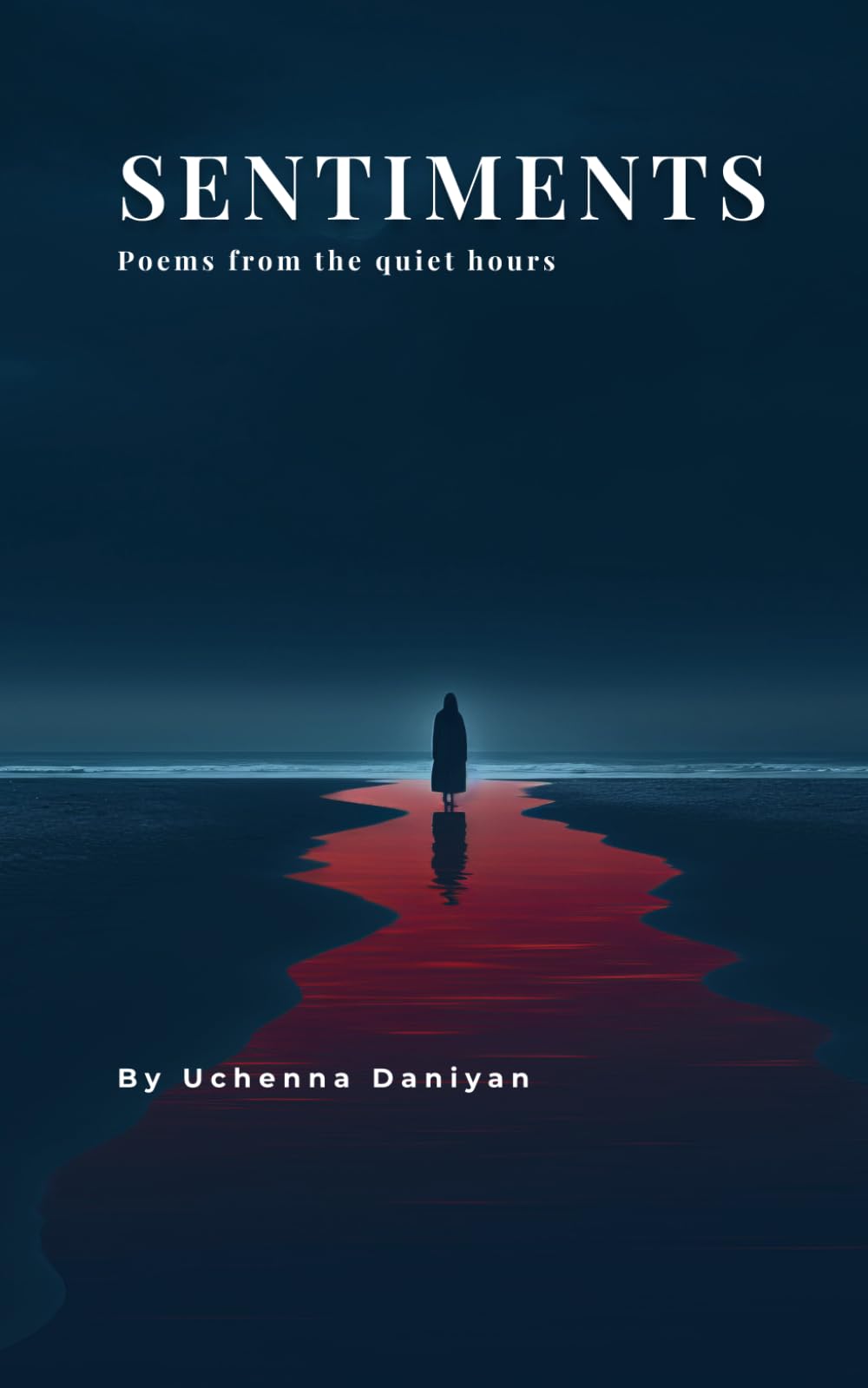 SENTIMENTS: Poems from the quiet hours