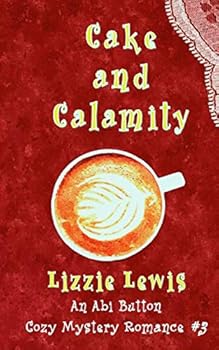 Paperback Cake and Calamity: An Abi Button Cozy Mystery Romance Book