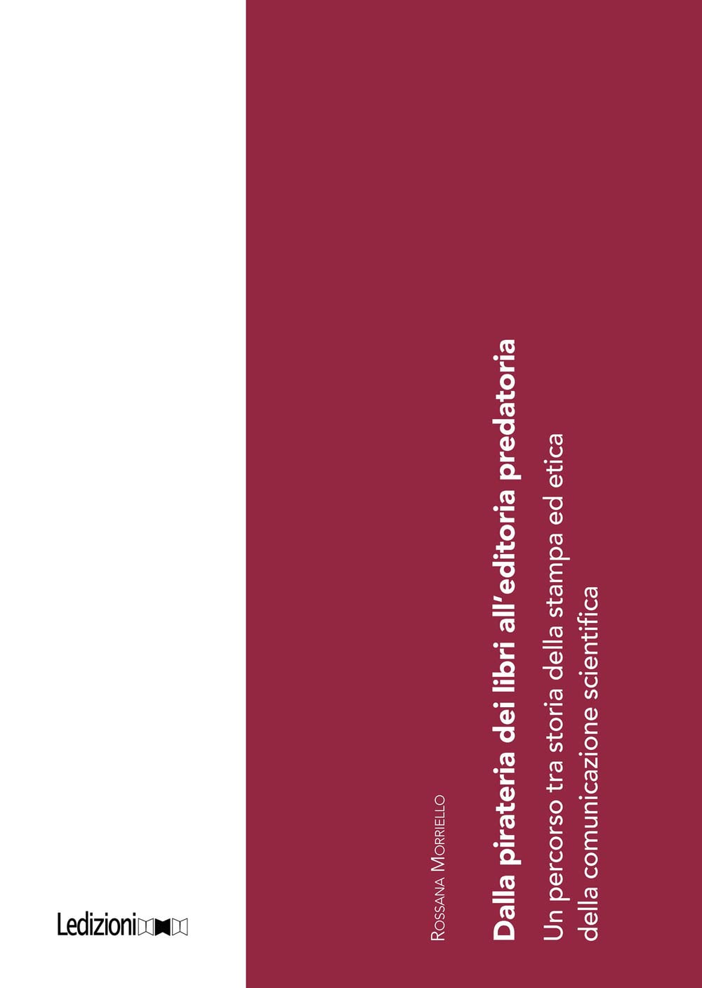 Dalla Pirateria Dei Libri All'editoria Predatoria. Un Percorso Tra Storia Della Stampa Ed Etica Della Comunicazione Scientifica - 4