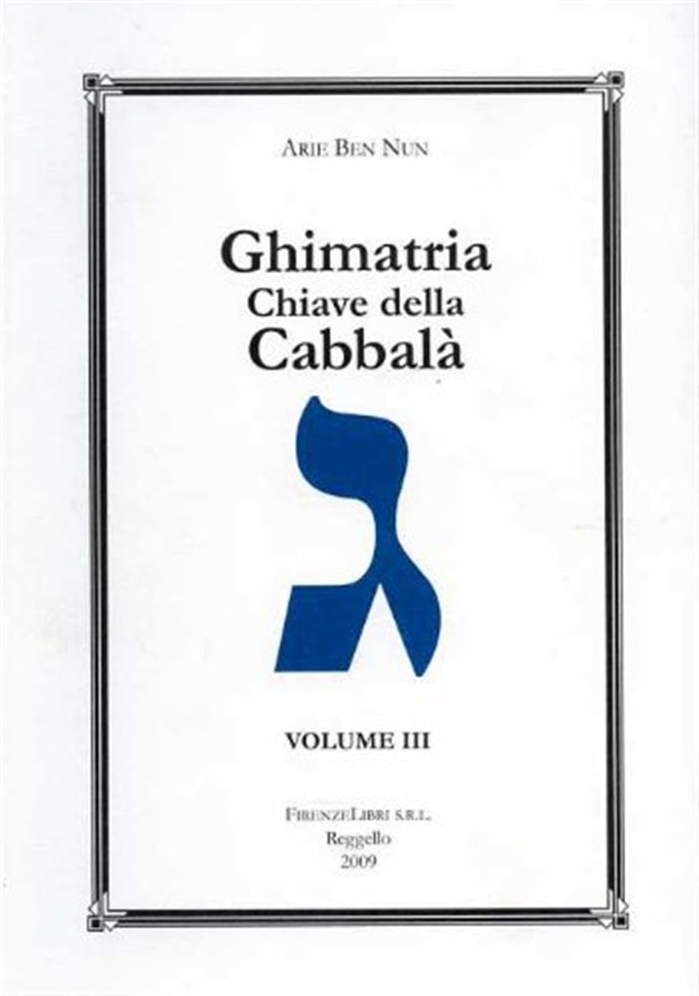 Ghimatria. Chiave Della Cabbalà. Vol. Iii: Vol. 3 - 4