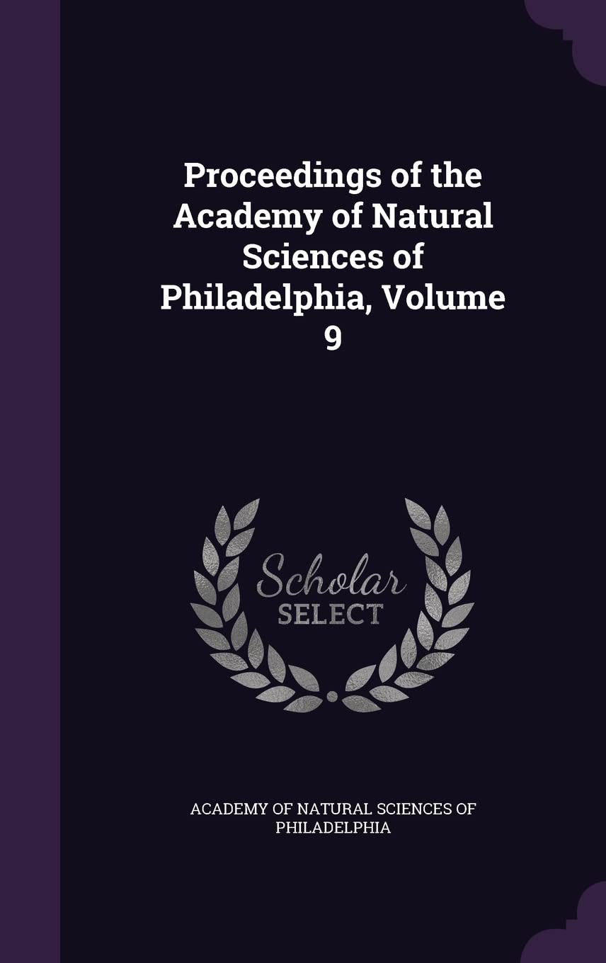 Proceedings of the Academy of Natural Sciences of Philadelphia, Volume 9