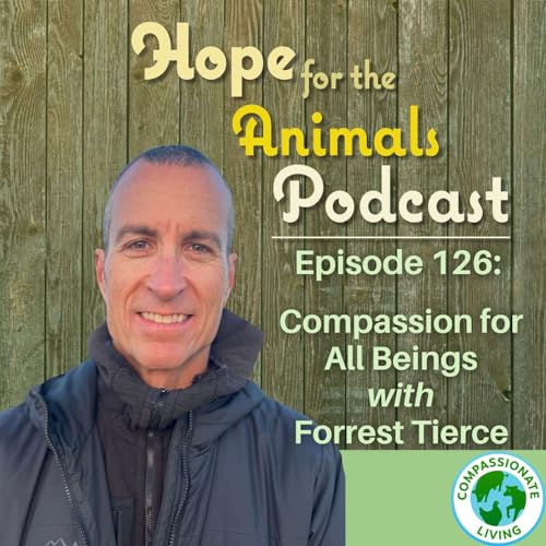 Compassion for All Beings with Forrest Tierce