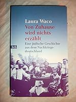 Von Zuhause wird nichts erzählt: Eine jüdische Geschichte aus Deutschland 3442723426 Book Cover