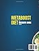 Metaboost Diet: Fat-Burning Recipes to Revitalize Your Metabolism & Boost Energy. Includes Svelte Training, a Super Meal Plan & Step-by-Step Recipe Video Tutorials