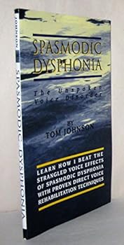 Paperback Spasmodic Dysphonia: The Unspoken Voice Disorder Book