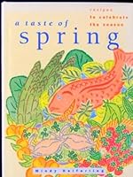 A Taste of Spring: Recipes to Celebrate the Season 0517590166 Book Cover