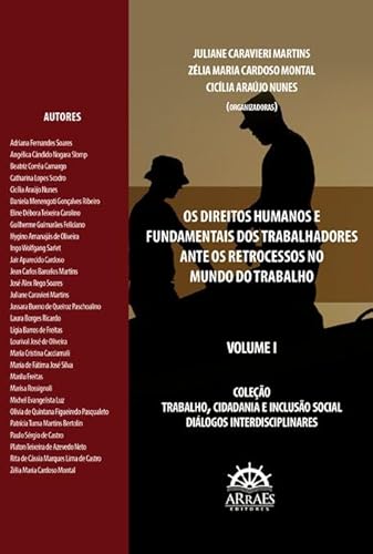 Os direitos humanos e fundamentais dos trabalhadores ante os retrocessos no mundo do trabalho: