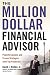The Million-Dollar Financial Advisor: Powerful Lessons and Proven Strategies from Top Producers