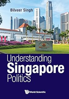 Understanding Singapore Politics